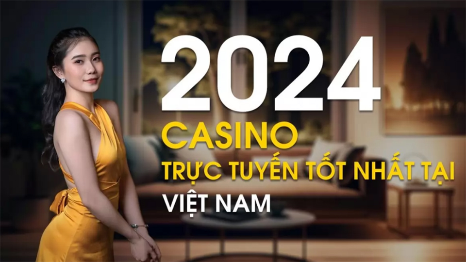 Casino Trực Tuyến Tốt Nhất 2024